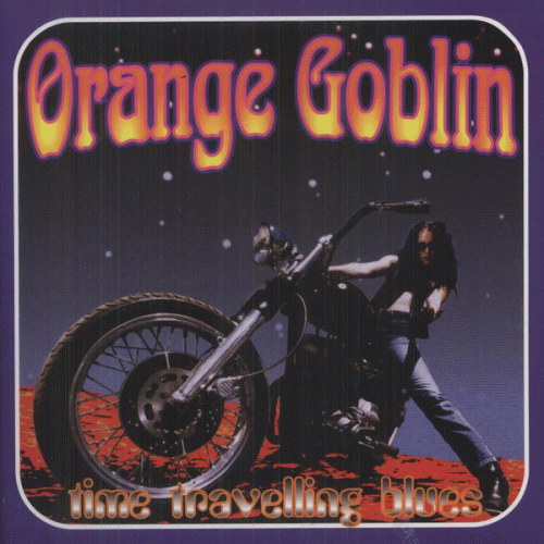 Orange Goblin : Time Travelling Blues
